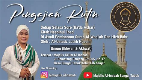 Live Pengajian Rutin Selasa Sore Majelis Ta Lim Al Inabah Sungai Tabuk Kota 29 November