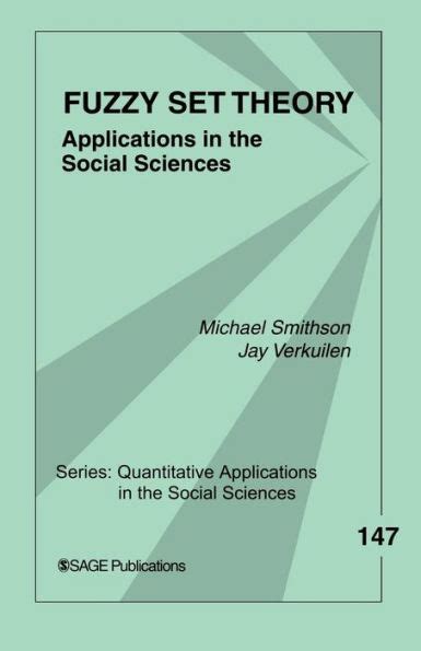 Fuzzy Set Theory Applications In The Social Sciences Edition 1 By Michael Smithson Jay