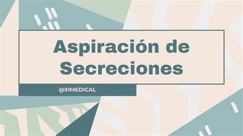 Aspiraci N De Secreciones Ximedical Udocz