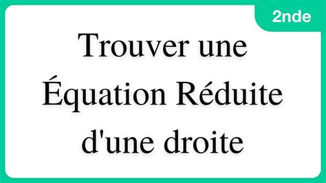 Comment trouver l équation réduite d une droite avec deux points YouTube