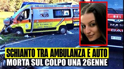 Spaventoso Incidente Tra Ambulanza E Un Auto Morta Sul Colpo Una