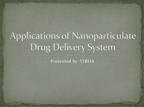 Application Of Nanoparticulate Drug Delivery System Ppt