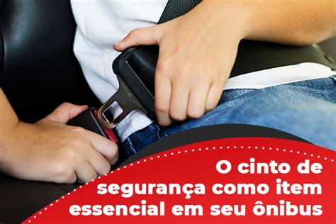 O cinto de segurança como item essencial em seu ônibus Incavel