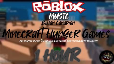 Roblox Music Bajan Canadian Minecraft Hunger Games Youtube