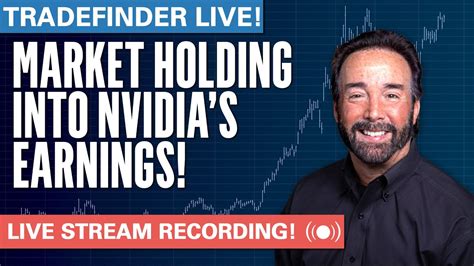 TradeFinder Live NVIDIA NVDA Earnings This Week The Market Is