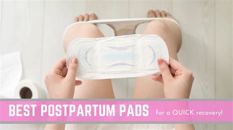 Best Postpartum Pads For Bleeding A Quick Recovery Conquering