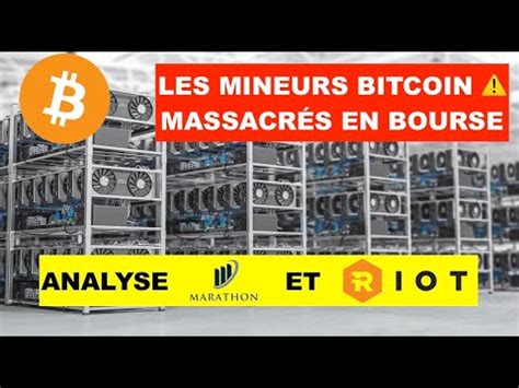 MARATHON RIOT 2 GEANTS DU MINAGE BITCOIN MASSACRES EN BOURSE