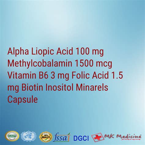 Alpha Liopic Acid 100 Mg Methylcobalamin 1500 Mcg Vitamin B6 3 Mg Folic Acid 1 5 Mg Biotin