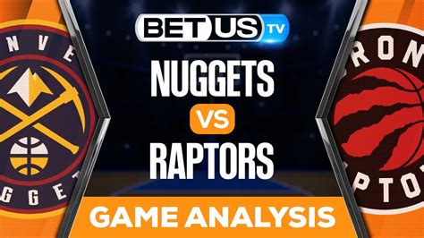 Nuggets Vs Raptors Nba Expert Predictions Basketball Picks