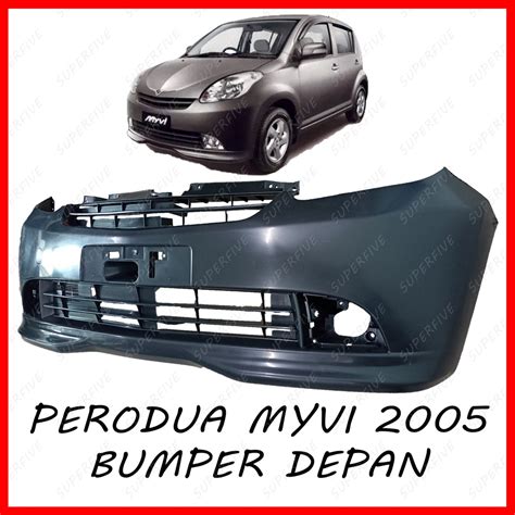 Perodua Myvi Old Model 2005 2007 Front Bumper Bumper Depan Shopee Malaysia