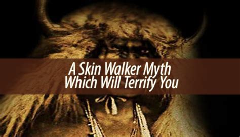 The Navajo Skin Walker Myth Is One Of The Most Complex And Terrifying