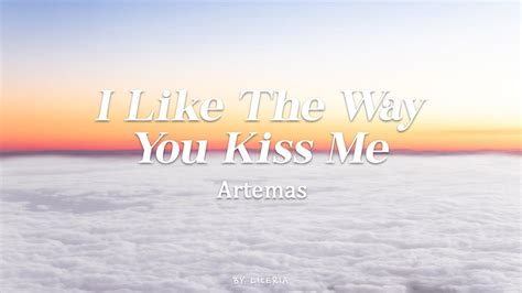 I Like The Way You Kiss Me - Artemas (Lyrics) - YouTube