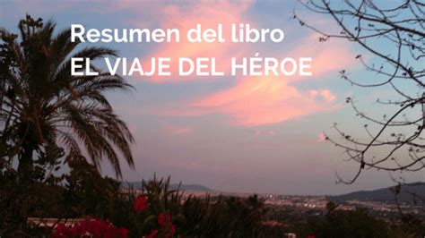 Camino Del Heroe Libro El Viaje Del Heroe El Argumento Eterno