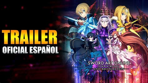 Sword Art Online Last Recollection Trailer Sub Espa Ol Youtube