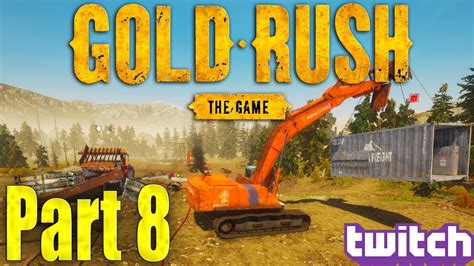 Gold Rush The Game First Look Extended Playthrough Part 8 YouTube