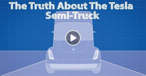 The Truth About The Tesla Semi Truck