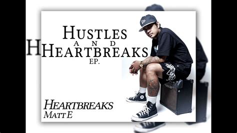 Heartbreaks Matt E Youtube