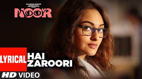 Hai Zaroori Lyrical Video Song NOOR Sonakshi Sinha Prakriti Kakar