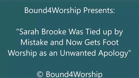 Sarah Brooke Gets A Bound Foot Worship Apology Sd Bound4worship