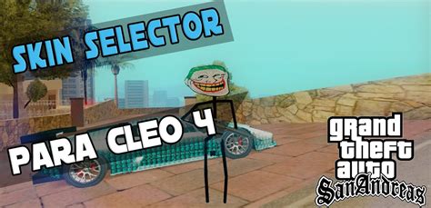 Nuevo Skin Selector Para CLEO 4 Pack De Skins Para GTA San Andreas I