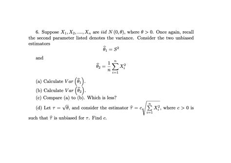 Solved 6 Suppose X1x2xn Are Iid N0θ Where θ0 Once