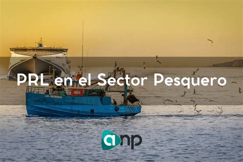 Prevención De Riesgos Laborales En El Sector Pesquero