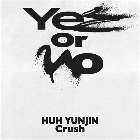 ‎yes Or No Feat Huh Yunjin And Crush Single 그루비룸의 앨범 Apple Music