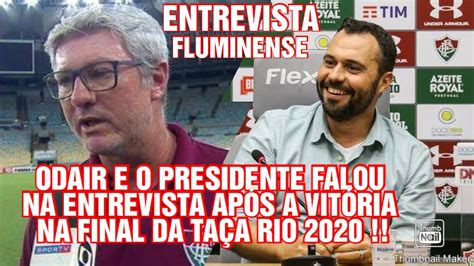 Odair Hellmann E Presidente Do Fluminense Falou Na Entrevista Ap S A