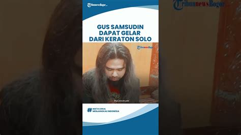 Gus Samsudin Dapat Gelar Krt Dari Keraton Kasunanan Surakarta Berharap