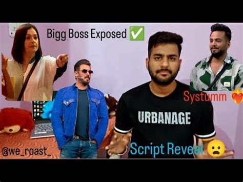 Bigg Boss Exposed Script Reveal Systumm Hang Biggboss