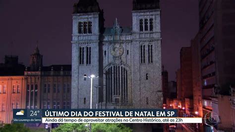 V Deo Hoje O Ltimo Dia Do Festival De Natal No Centro Hist Rico