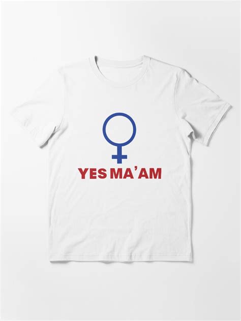 Yes Maam T Shirt For Sale By Daveit Redbubble No Maam T Shirts