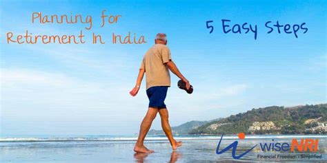 Planning For Retirement India 5 Easy Steps Nris Should Use