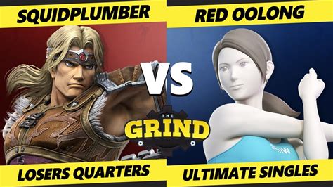 The Grind 203 Losers Quarters Squidplumber Simon Vs Red Oolong