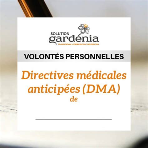 Volontés personnelles Directives médicales anticipées DMA