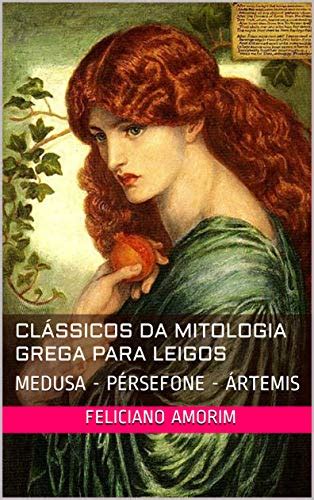 Cl Ssicos Da Mitologia Grega Para Leigos Medusa P Rsefone Rtemis