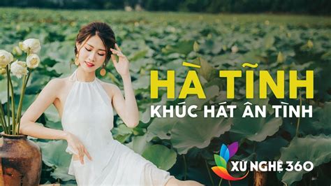 Đưa Anh Về Hà Tĩnh Về Lại Lam Giang Dân Ca Xứ Nghệ Hay Nhất Hiện Nay