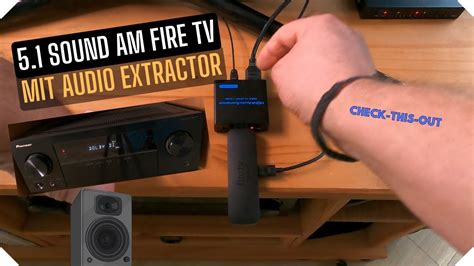 5 1 Sound am Fire TV mit Audio Extractor für Receiver ohne HDMI