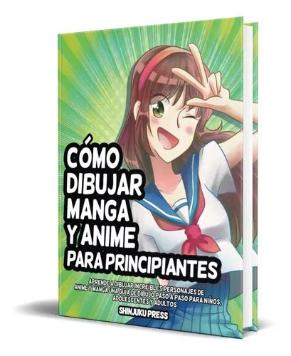 Cómo Dibujar Manga Y Anime Para Principiantes De Shinjuku Press Editorial Independently