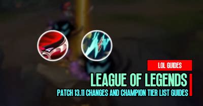 League of Legends Patch 13.11 Changes and Champion Tier List Guides