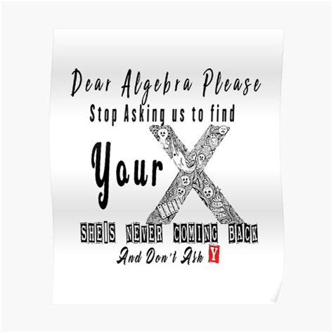 Dear Algebra Please Stop Asking Us To Find Your X T Shirt Funny Math