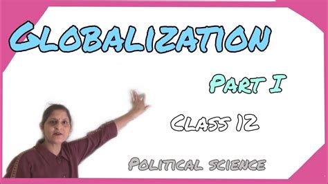 Globalization Class Political Science Part Youtube