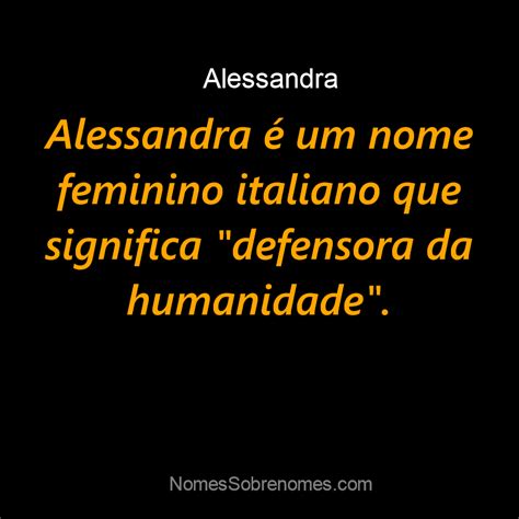 Qual O Significado Do Nome Alessandra