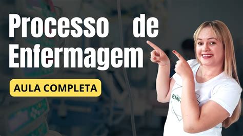 O Que O Processo De Enfermagem Tudo O Que Voc Precisa Saber Prof