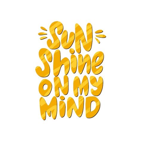 Premium Vector Sun Shine On My Mind Hand Drawn Inscription Vector