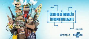 Sebrae Lan A Ferramenta Para Mapear Turismo Inteligente No Brasil