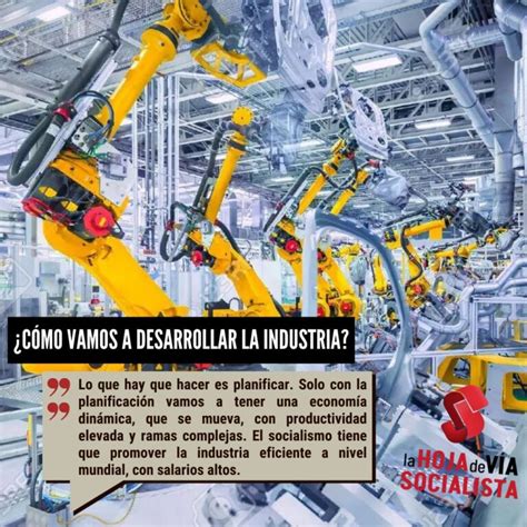 Cómo vamos a desarrollar la industria Vía Socialista