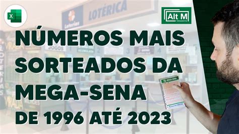 Quais foram os números mais sorteados da Mega Sena até 2023 Descubra