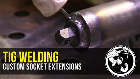 Tig Welding Custom Socket Extensions Youtube