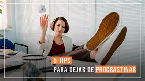 Tips Para Dejar De Procrastinar Kiosko